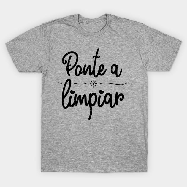 Ponte a limpiar - Clean up T-Shirt by verde